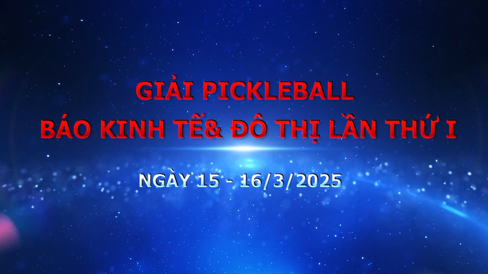 Giải Pickleball Báo Kinh tế&Đô thị lần thứ I